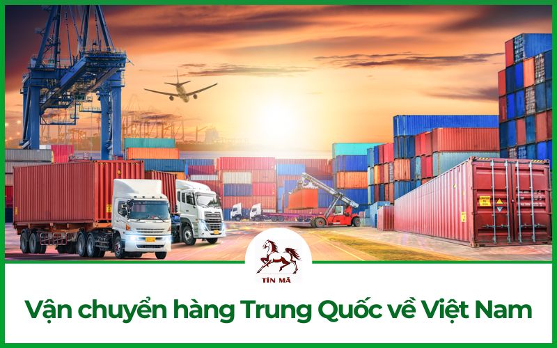 Dịch vụ vận chuyển hàng Trung Quốc về Việt Nam giá rẻ