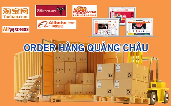 Đặt hàng Quảng Châu, Nhập hàng Quảng Châu tại TPHCM giá rẻ 4 cach order hang quang chau