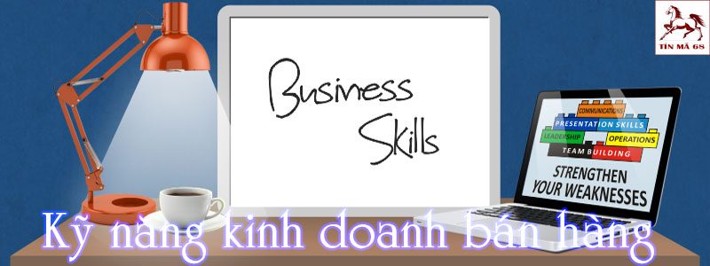 3 bước để xây dựng kỹ năng kinh doanh bán hàng