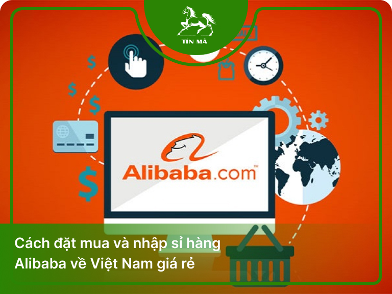 Cách nhập sỉ Alibaba giá rẻ