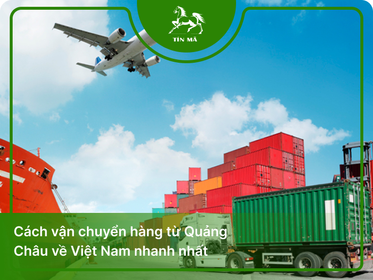 Cách vận chuyển hàng từ Quảng Châu về Việt Nam