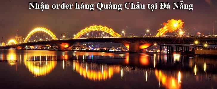 Nhận order nguồn hàng quảng châu ở tại Đà Nẵng giá rẻ