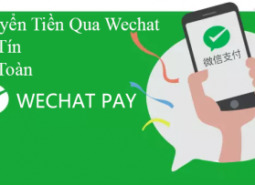 Chuyển tiền wechat giá rẻ, nạp tiền vào tài khoản wechat an toàn