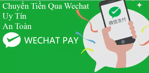 Chuyển tiền wechat giá rẻ, nạp tiền vào tài khoản wechat an toàn