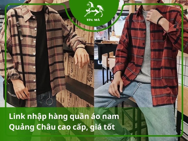 Link order quần áo nam Quảng Châu cao cấp, giá tốt