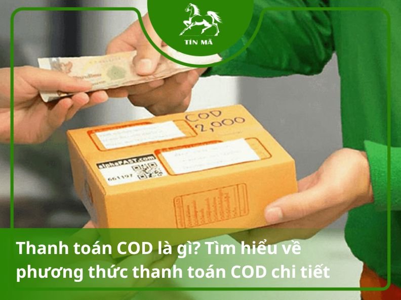 Hình thức thanh toán cod là gì? Quy trình thanh toán cod đơn giản