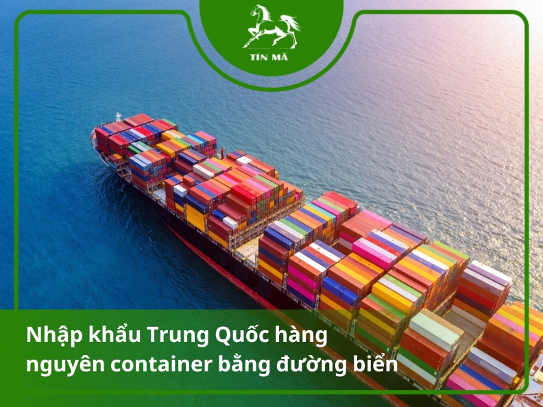 Quy trình nhập khẩu hàng hóa Trung Quốc nguyên container bằng đường biển