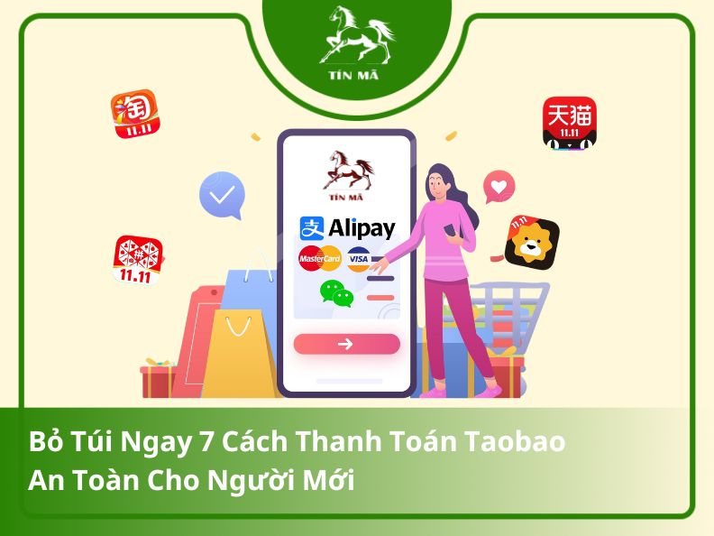 Bật mí 7 cách thanh toán Taobao bạn nên biết