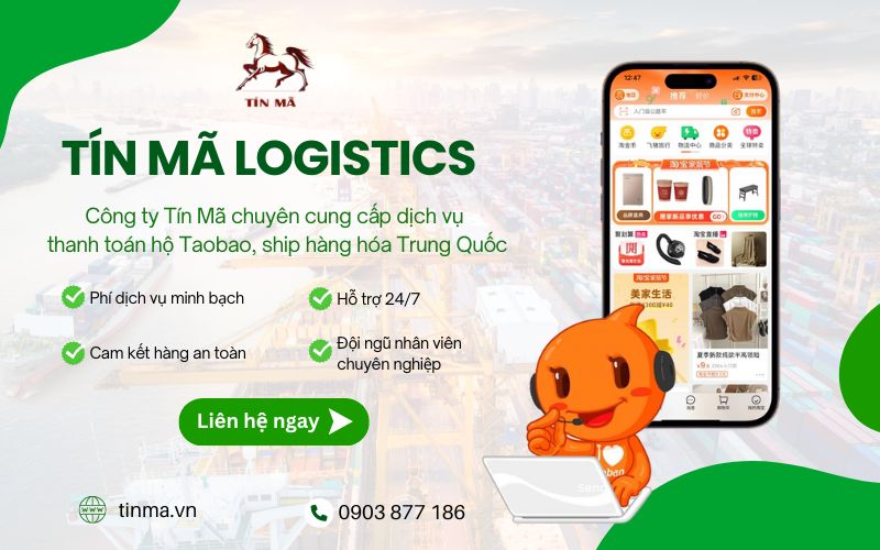 Tín Mã - Đơn vị chuyên cung cấp dịch vụ mua hàng hộ Taobao an toàn