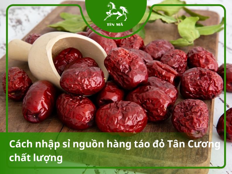 Hướng dẫn order sỉ nguồn hàng Táo đỏ Tân Cương uy tín