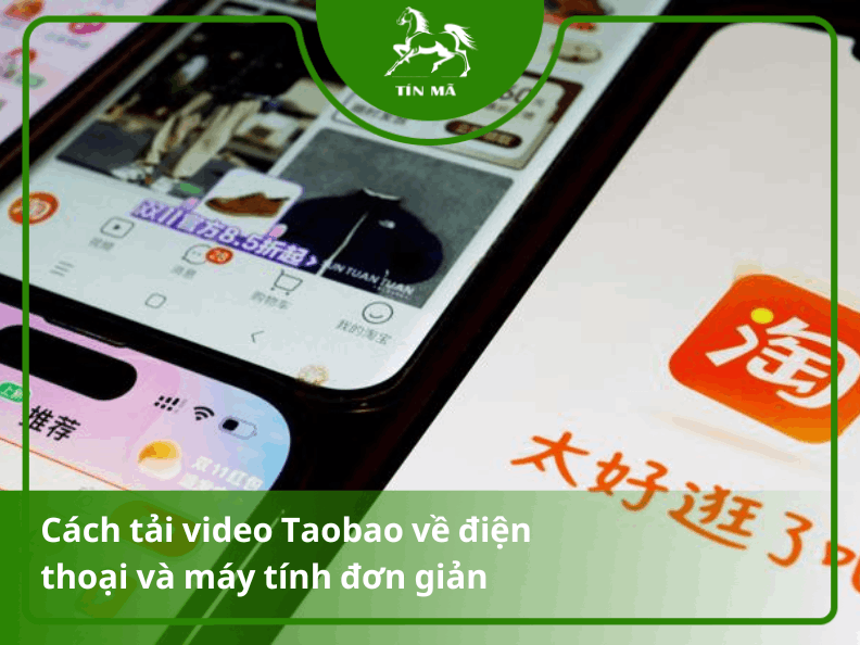 Cách tải video trên Taobao về điện thoại, máy tính cực nhanh