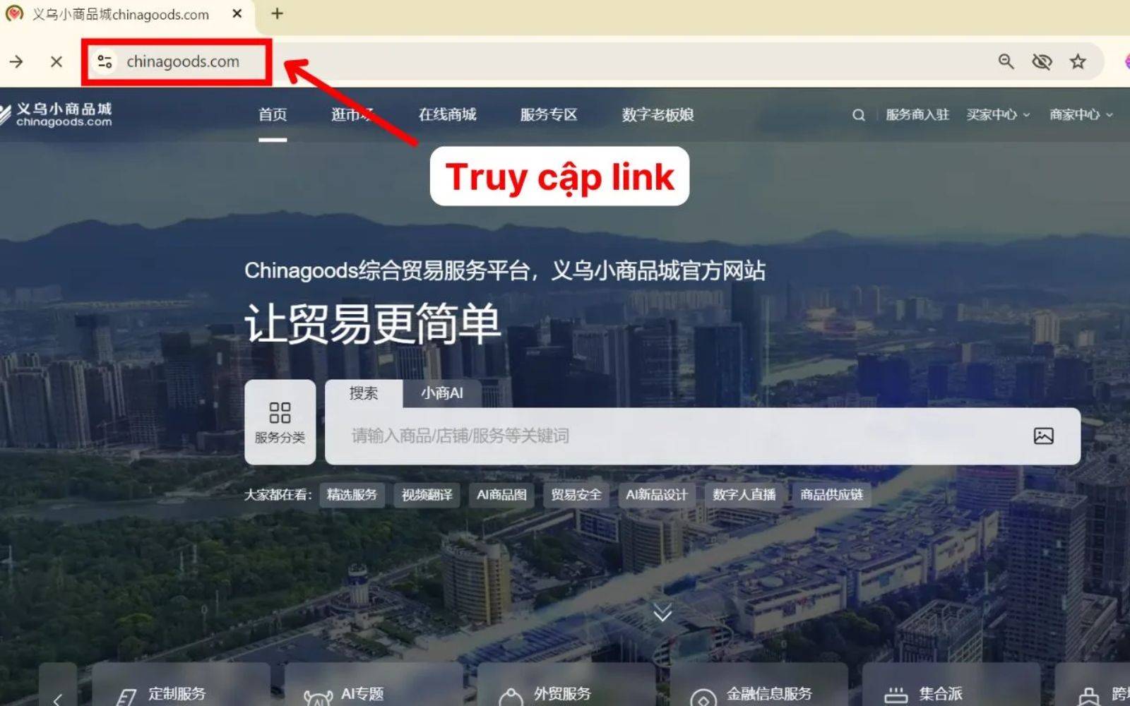 Truy cập vào website chính thức của Chinagoods Truy cập vào website Chinagoods để tạo tài khoản