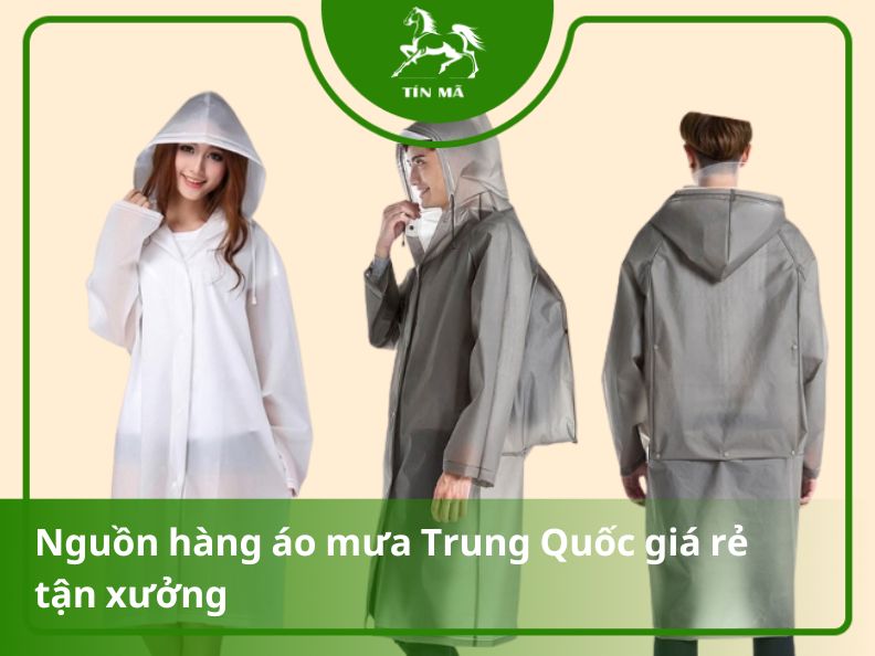 Nguồn hàng sỉ áo mưa nội địa Trung giá rẻ, chất lượng