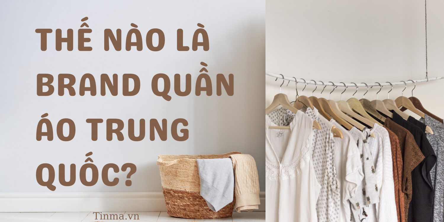 Order quần áo Trung Quốc uy tín? Top 5 brand quần áo Trung Quốc cao cấp 2 Order quần áo Trung Quốc uy tín? Top 5 brand quần áo Trung Quốc cao cấp