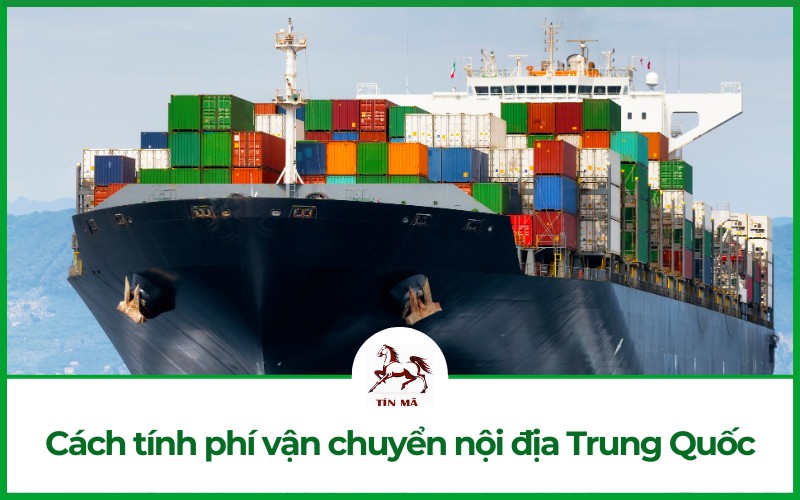 Cách tính phí vận chuyển, ship hàng nội địa Trung Quốc cụ thể