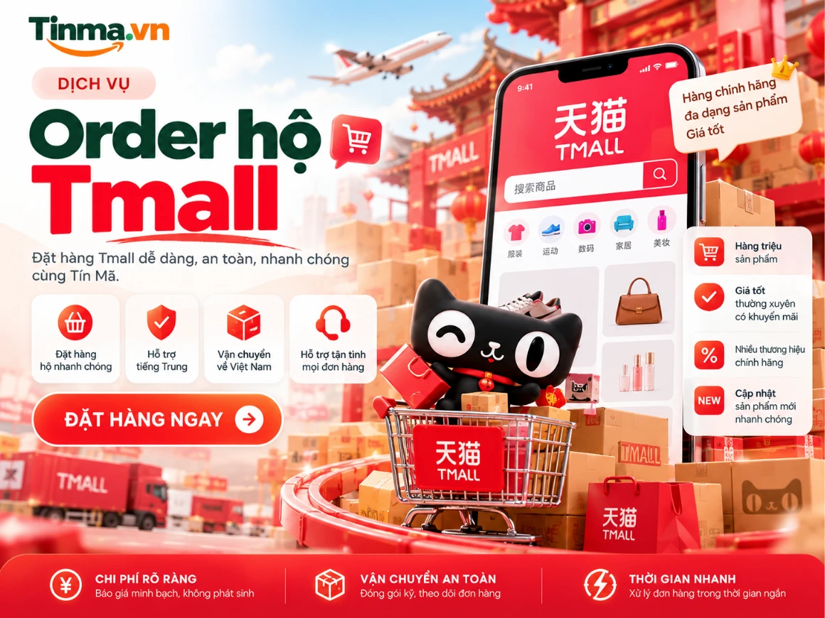 Vì sao nên sử dụng dịch vụ đặt hàng Tmall của Tín Mã Logistics?