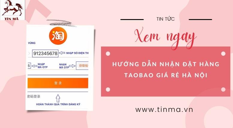 Hướng dẫn cách nhận đặt hàng Taobao giá rẻ Hà Nội
