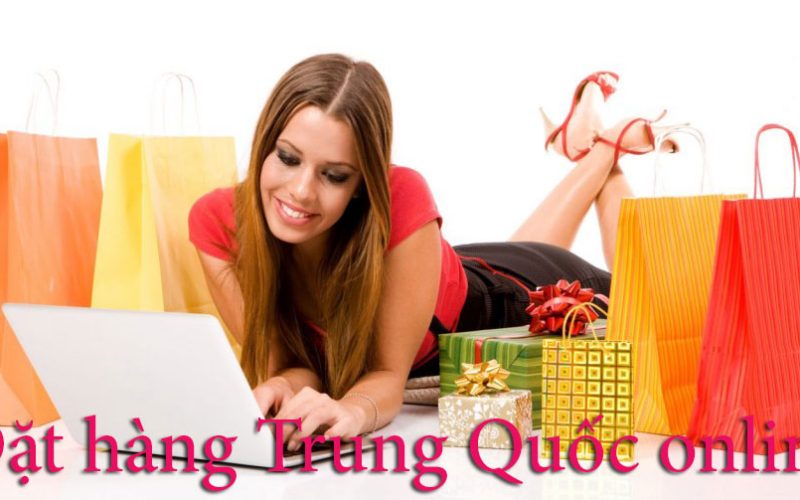 Đặt hàng Trung Quốc online và các quy trình đặt hàng