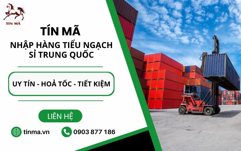 Nhập khẩu tiểu ngạch là gì? Chi tiết nhập hàng tiểu ngạch sỉ Trung Quốc 8 Tín Mã là đơn vị nhập khẩu hàng tiểu ngạch sỉ Trung Quốc uy tín hàng đầu