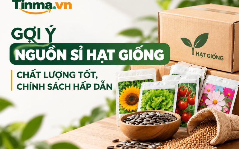 Gợi ý nguồn sỉ hạt giống chất lượng tốt, chính sách hấp dẫn