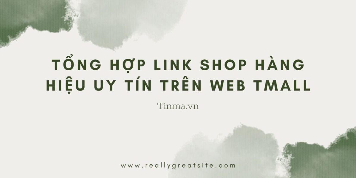 101+ link shop hàng hiệu trên web Tmall uy tín