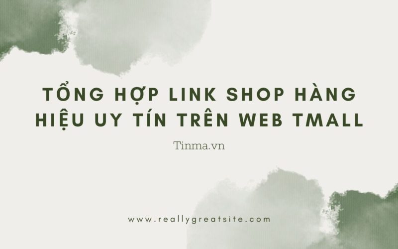 101+ link shop hàng hiệu trên web Tmall uy tín