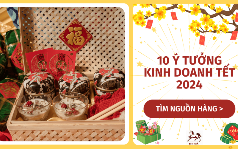 10 ý tưởng kinh doanh tết 2024 tuyệt vời hốt bạc cuối năm