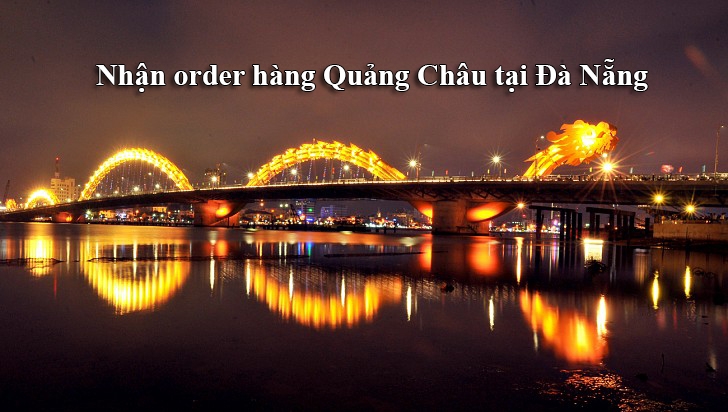 Nhận order nguồn hàng quảng châu ở tại Đà Nẵng giá rẻ