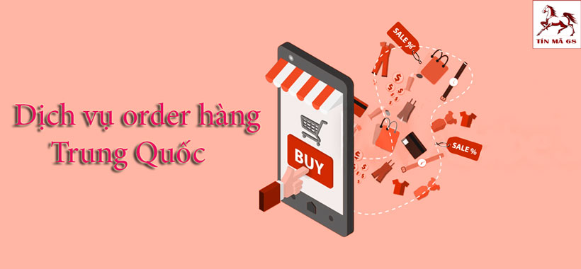 Order hàng Trung Quốc tphcm những khó khăn và ưu điểm