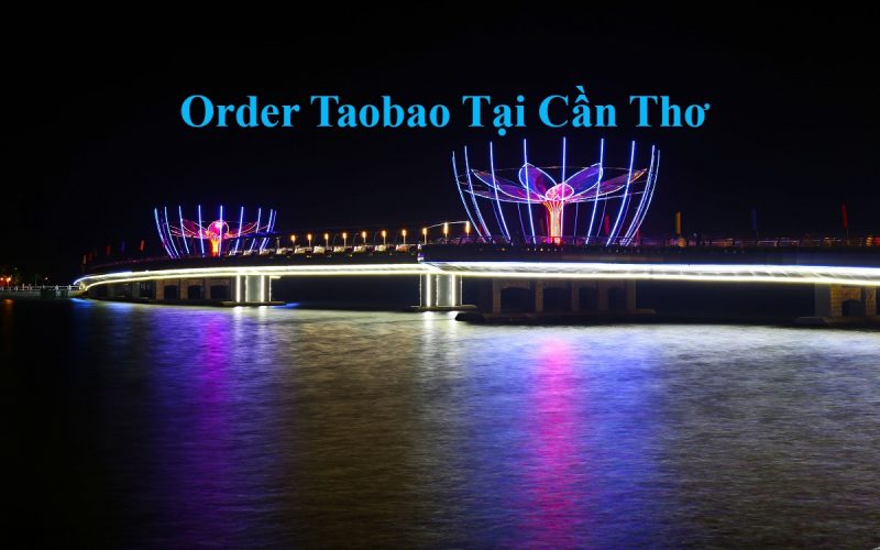Oder nhận đặt mua hàng taobao ở tại Cần Thơ giá rẻ