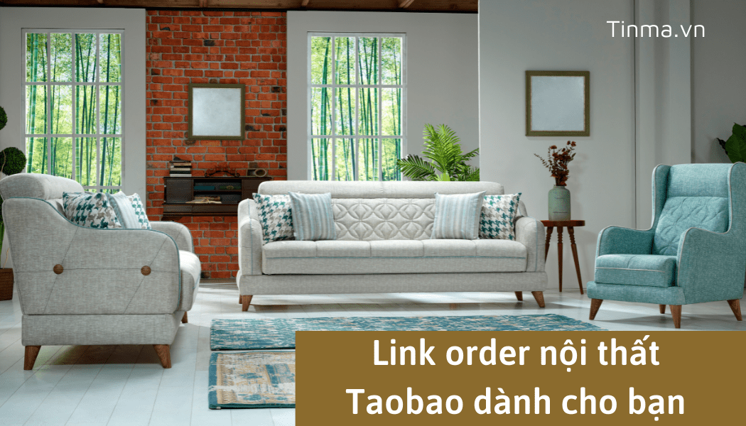 Mách bạn 1 cách order đồ nội thất Taobao đơn giản - nhanh chóng - chất lượng 7 Order đồ nội thất Taobao có khó như bạn nghĩ?